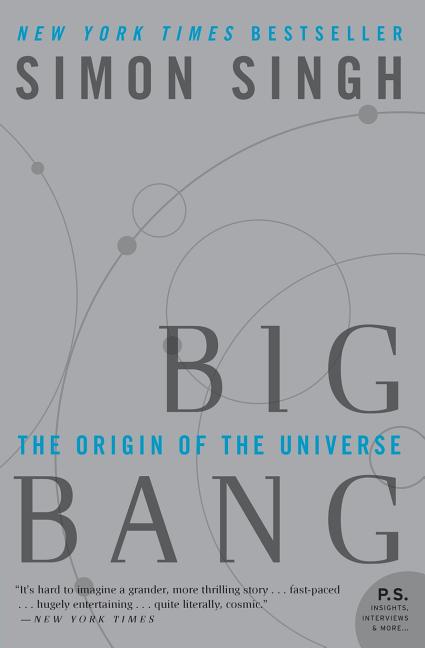 Item #628 Big Bang: The Origin of the Universe (P.S.). Simon Singh