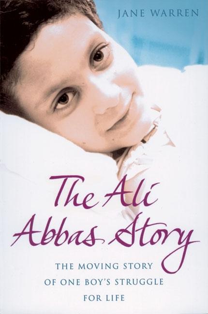 Item #695 The Ali Abbas Story: The Moving Story of One Boy's Struggle for Life. Jane Warren