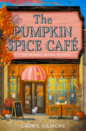 The Pumpkin Spice Caf&eacute;: TikTok Made Me Buy It (Dream. Laurie Gilmore.