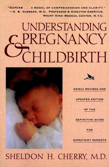 Item #1118 Understanding Pregnancy and Childbirth. Sheldon H. Cherry