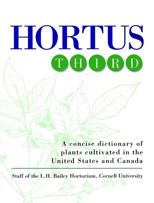 Item #476264 Hortus Third: A Concise Dictionary of Plants Cultivated in the United States and...