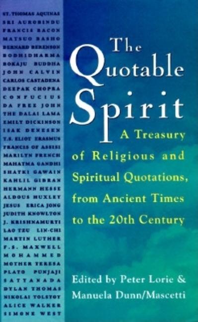 Item #2001 The Quotable Spirit: A Treasury of Religious and Spiritual Quotations from Ancient...