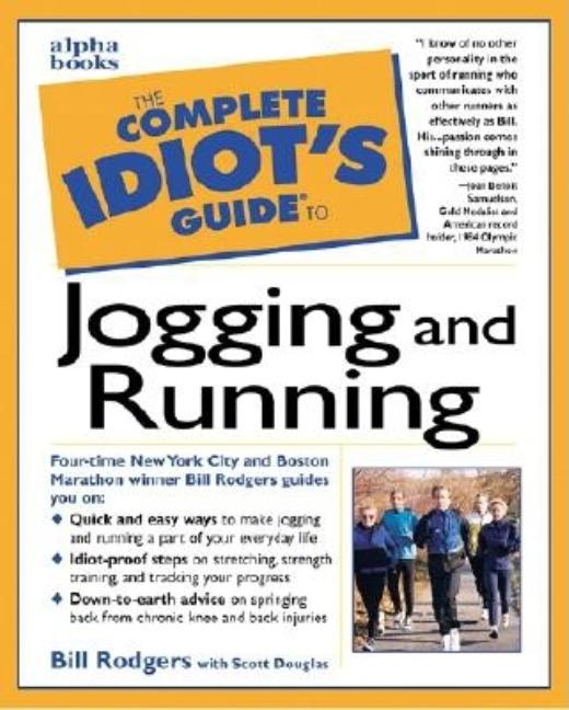 Item #2097 The Complete Idiot's Guide to Jogging and Running. Bill Rodgers