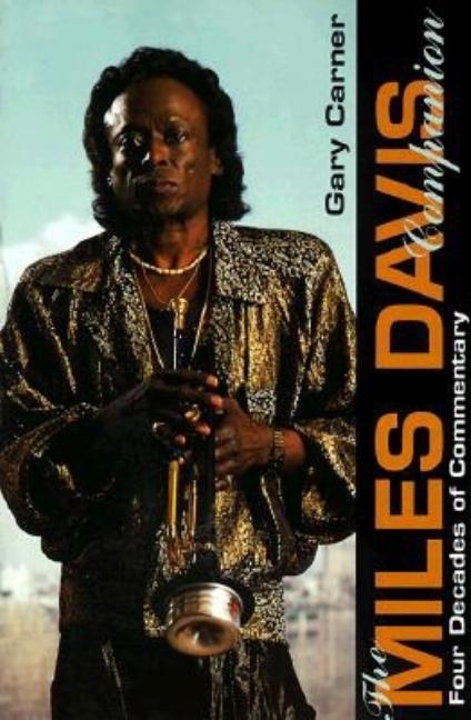 Item #2290 The Miles Davis Companion: Four Decades of Commentary. Gary Carner