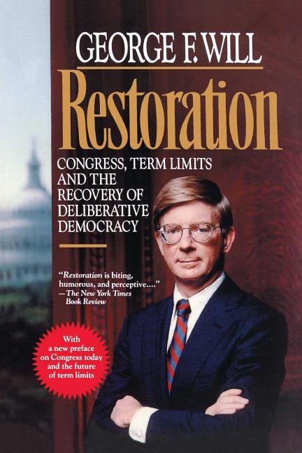 Item #2539 Restoration: Congress, Term Limits and the Recovery of Deliberative Democracy. George...