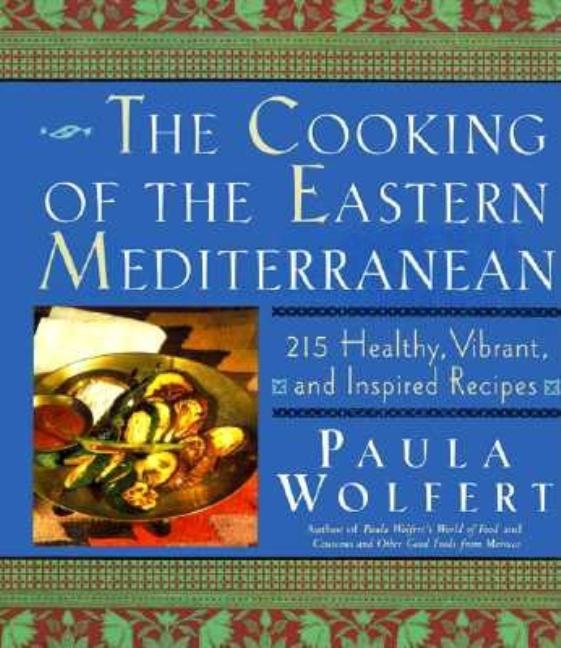 Item #4384 The Cooking of the Eastern Mediterranean: 215 Healthy, Vibrant, and Inspired Recipes....