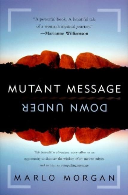 Item #4485 Mutant Message Down Under. Marlo Morgan