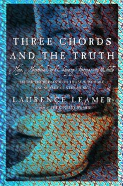 Item #555419 Three Chords and the Truth: Hope, Heartbreak, and Changing Fortunes in Nashville....