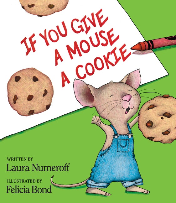 Item #5094 If You Give a Mouse a Cookie. Laura Numeroff