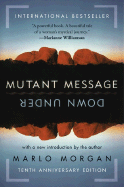 Item #9303 Mutant Message Down Under, Tenth Anniversary Edition. Marlo Morgan