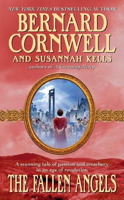 Item #570241 The Fallen Angels. Bernard Cornwell, Susannah, Kells