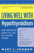 Item #614656 Living Well with Hypothyroidism: What Your Doctor Doesn't Tell You... That You...