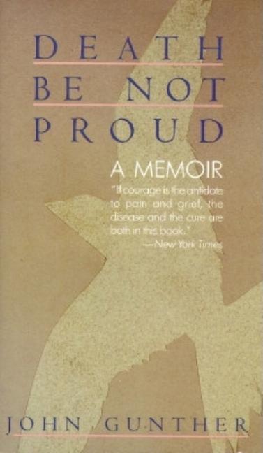 Item #547884 Death Be Not Proud: A Memoir. John Gunther