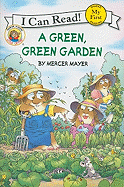 Item #12397 Little Critter: A Green, Green Garden (My First I Can Read). Mercer Mayer