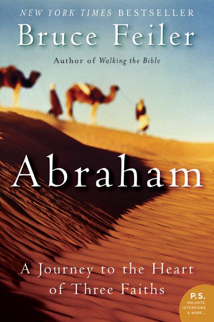 Item #549048 Abraham: A Journey to the Heart of Three Faiths. Bruce Feiler
