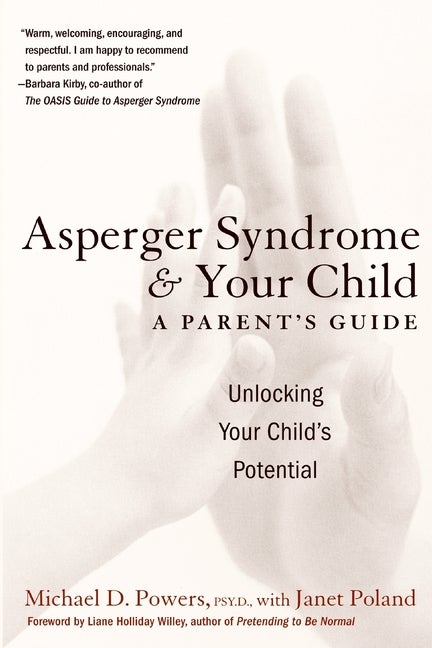Item #14976 Asperger Syndrome and Your Child: A Parent's Guide. Michael D. Powers