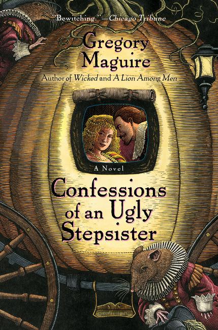 Item #16195 Confessions of an Ugly Stepsister. Gregory Maguire