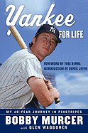 Item #574967 Yankee for Life: My 40-Year Journey in Pinstripes. Bobby Murcer, Glen, Waggoner