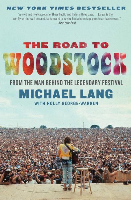 Item #574969 The Road to Woodstock. Michael Lang
