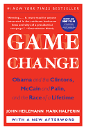 Item #619697 Game Change: Obama and the Clintons, McCain and Palin, and the Race of a Lifetime....
