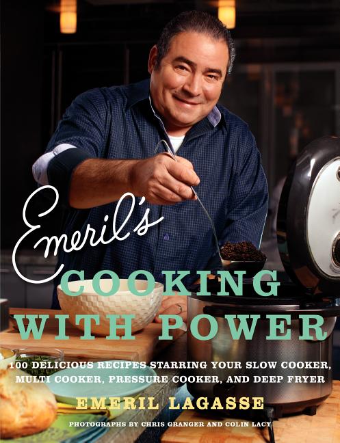 Item #22716 Emeril's Cooking with Power: 100 Delicious Recipes Starring Your Slow Cooker, Multi...