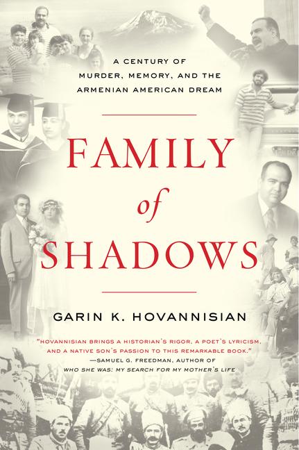 Item #23146 Family of Shadows: A Century of Murder, Memory, and the Armenian American Dream....