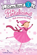 Item #620873 Pinkalicious: Pink around the Rink (I Can Read Level 1). Victoria Kann