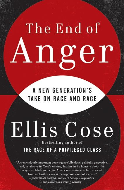 Item #530037 The End of Anger: A New Generation's Take on Race and Rage. Ellis Cose