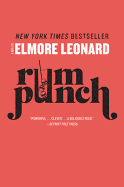Rum Punch: A Novel. Elmore Leonard.
