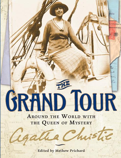Item #26725 The Grand Tour: Around the World with the Queen of Mystery. Agatha Christie