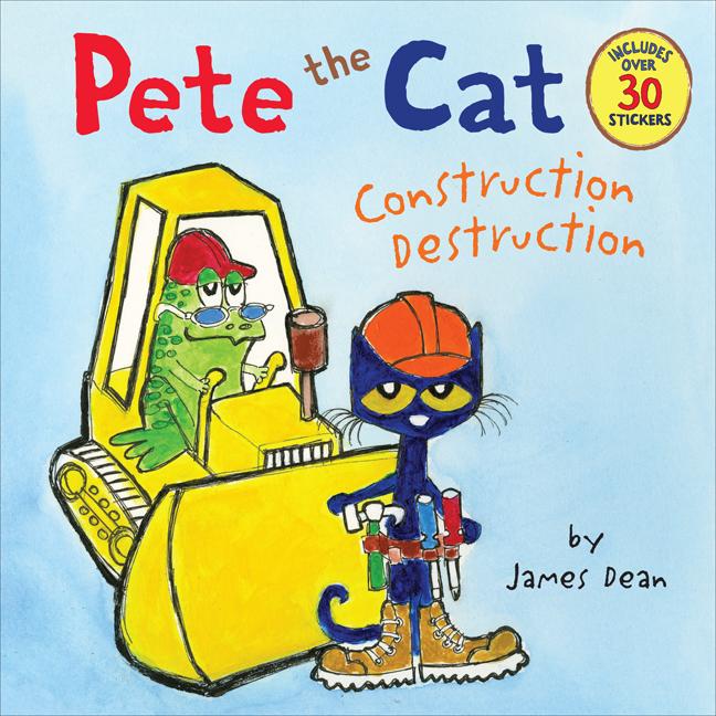 Item #26835 Pete the Cat: Construction Destruction: Includes Over 30 Stickers! James Dean