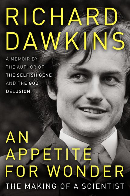Item #568497 An Appetite for Wonder: The Making of a Scientist. Richard Dawkins