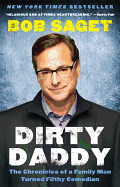 Item #574260 Dirty Daddy: The Chronicles of a Family Man Turned Filthy Comedian. Bob Saget