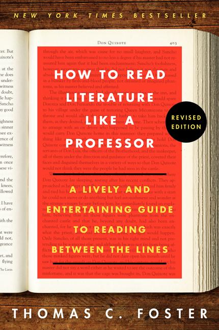 Item #28161 How to Read Literature Like a Professor: A Lively and Entertaining Guide to Reading...