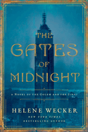 Item #620630 Gates of Midnight: A Novel of the Golem and the Jinni. Helene Wecker