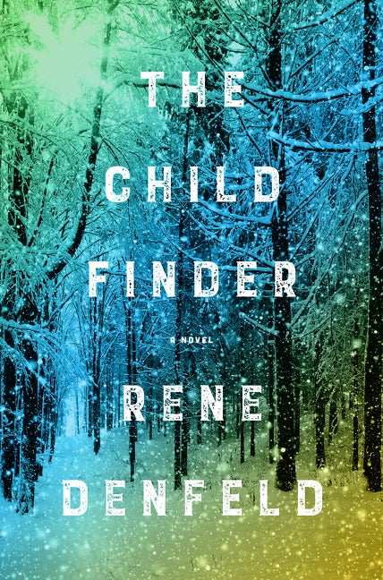 Item #558281 The Child Finder: A Novel. Rene Denfeld