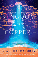 Item #615262 Kingdom of Copper. S. A Chakraborty.