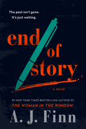End of Story. A. J Finn.