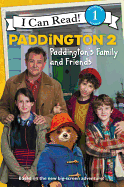 Item #607827 Paddington 2: Paddington's Family and Friends (I Can Read Level 1). Thomas Macri