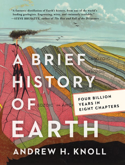 Item #617906 A Brief History of Earth: Four Billion Years in Eight Chapters. Andrew H. Knoll