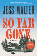 So Far Gone. Jess Walter.