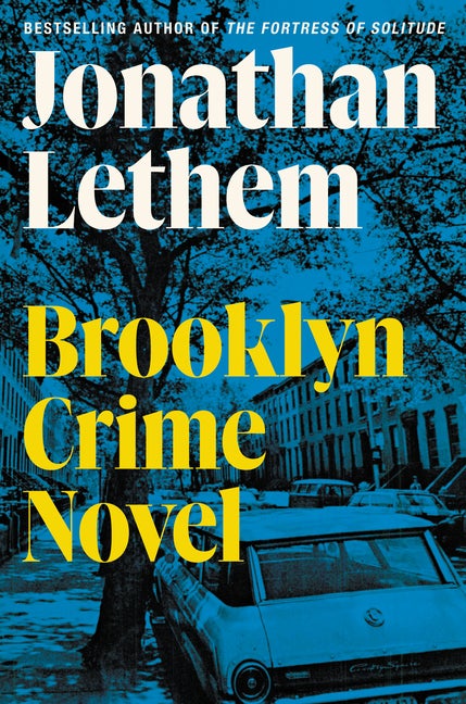 Brooklyn Crime Novel: A Novel. Jonathan Lethem.