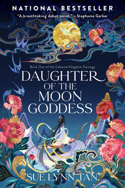 Daughter of the Moon Goddess: A Novel (Celestial Kingdom, 1. Sue Lynn Tan.