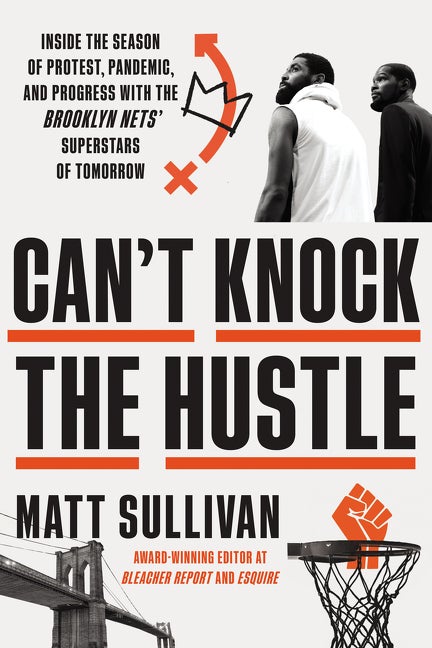 Item #587212 Can't Knock the Hustle: Inside the Season of Protest, Pandemic, and Progress...