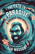 Path to Paradise: A Francis Ford Coppola Story. Sam Wasson.