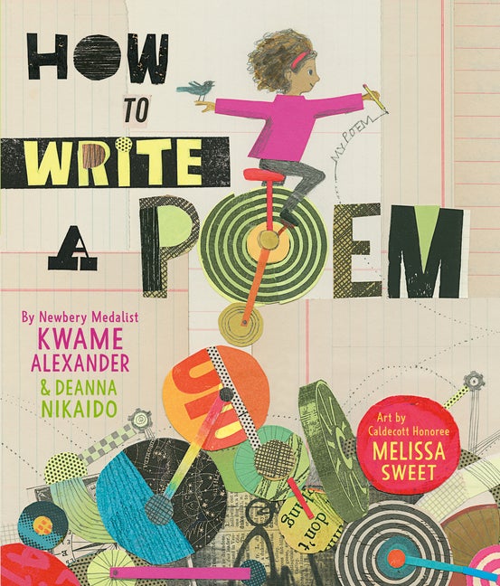 Item #565203 How to Write a Poem. Kwame Alexander, Deanna, Nikaido