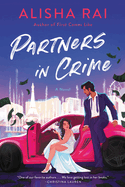 Item #575523 Partners in Crime: A Novel. Alisha Rai