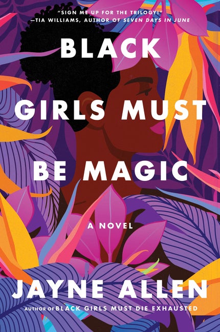 Black Girls Must Be Magic: A Novel (Black Girls Must. Jayne Allen.
