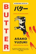 Butter: A Novel of Food and Murder. Asako Yuzuki.