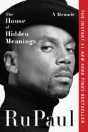 Item #603693 House of Hidden Meanings: A Memoir. Rupaul
